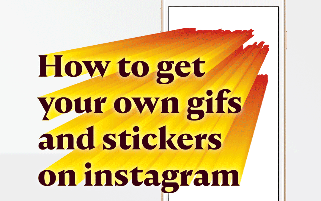 How to get your own Gifs and Stickers on Social Media