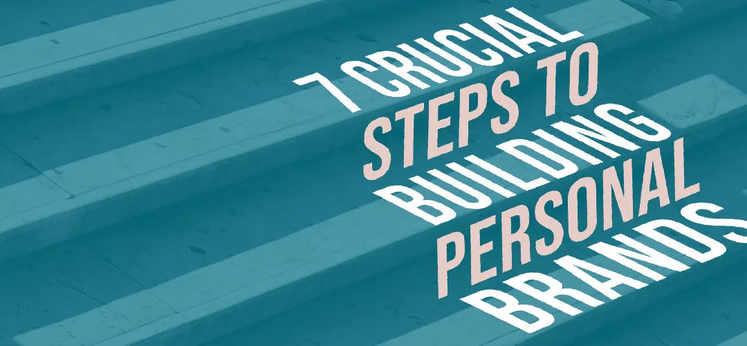 7 steps to building a personal brand